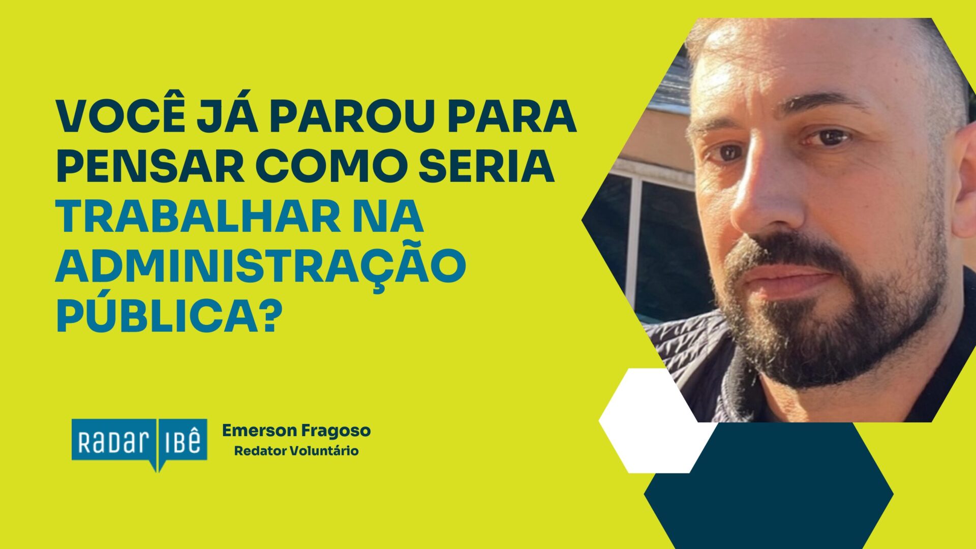 Você já parou para pensar como seria trabalhar na Administração Pública?