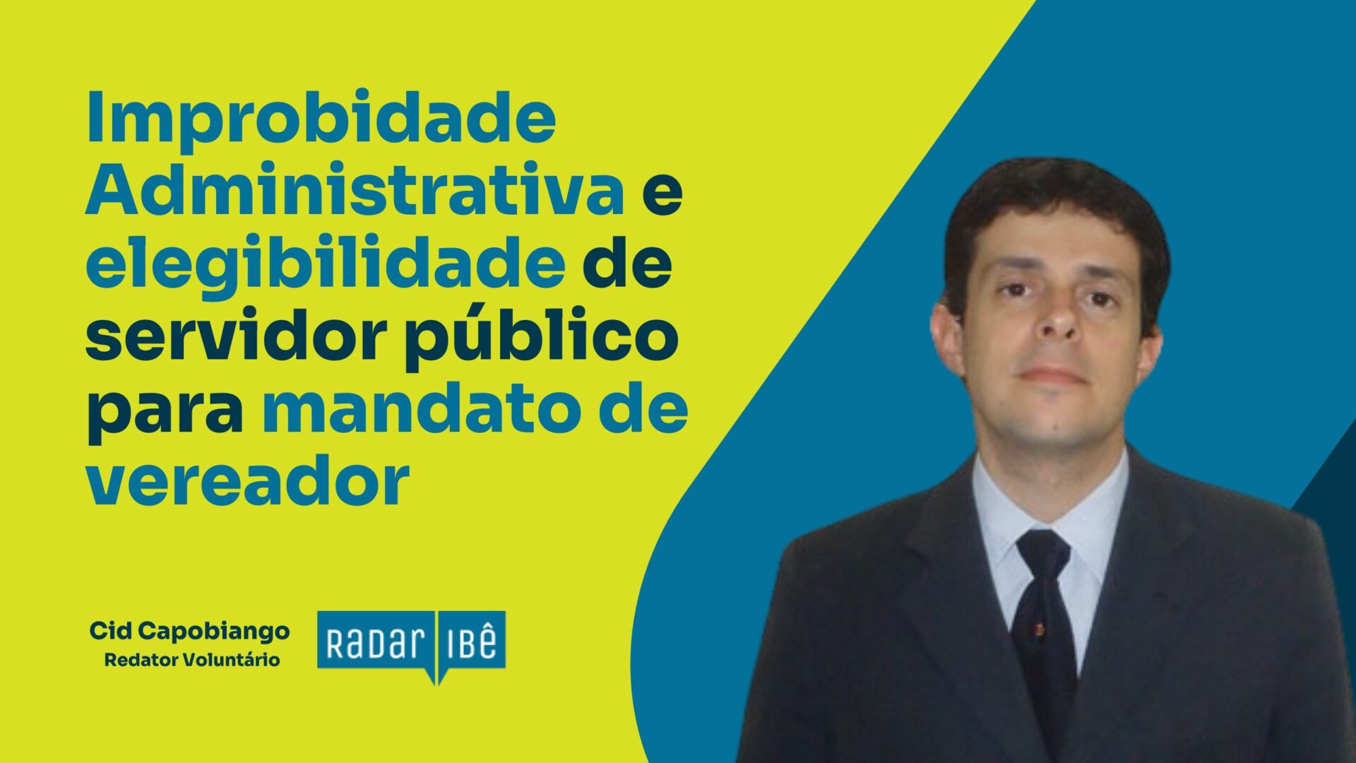 Improbidade Administrativa e elegibilidade de servidor público para mandato de vereador